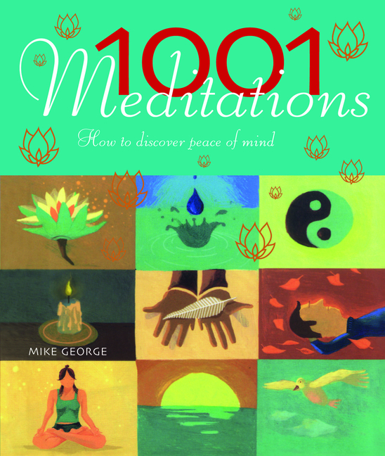 1001 Meditations by Mike George