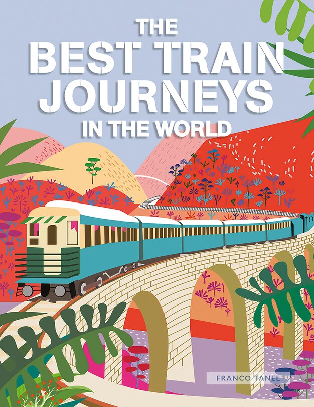 Front cover_BEST TRAIN JOURNEYS IN THE WORLD