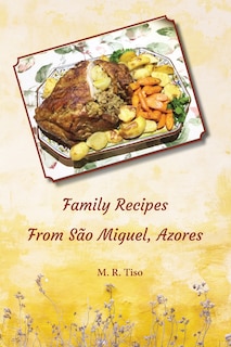 Front cover_Family Recipes From Sao Miguel, Azores