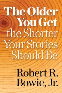 Front cover_The Older You Get, the Shorter Your Stories Should Be