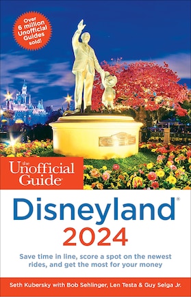 The Unofficial Guide to Disneyland 2024