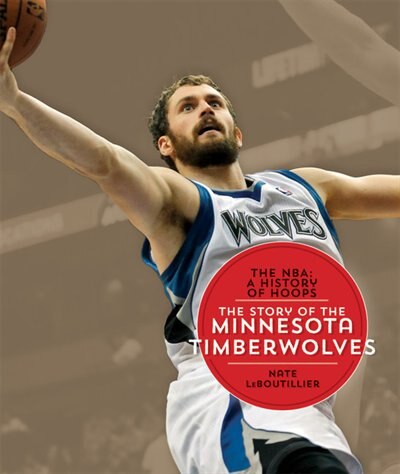 Front cover_The Nba: A History Of Hoops: The Story Of The Minnesota Timberwolves