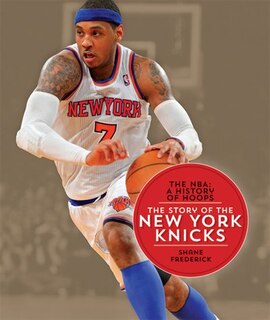 Couverture_The Nba: A History Of Hoops: The Story Of The New York Knicks