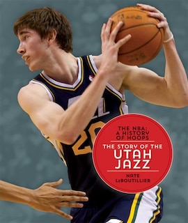 Couverture_The Nba: A History Of Hoops: The Story Of The Utah Jazz