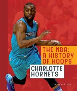 Front cover_The Nba: A History Of Hoops: Charlotte Hornets