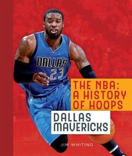 Front cover_The Nba: A History Of Hoops: Dallas Mavericks