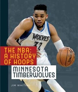 Front cover_The Nba: A History Of Hoops: Minnesota Timberwolves