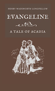 Couverture_Evangeline A Tale of Acadia