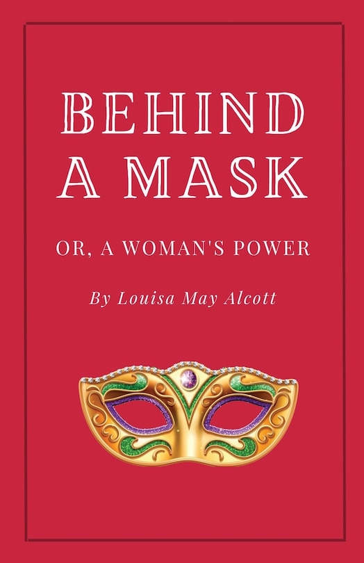 Front cover_Behind a Mask, or A Woman's Power