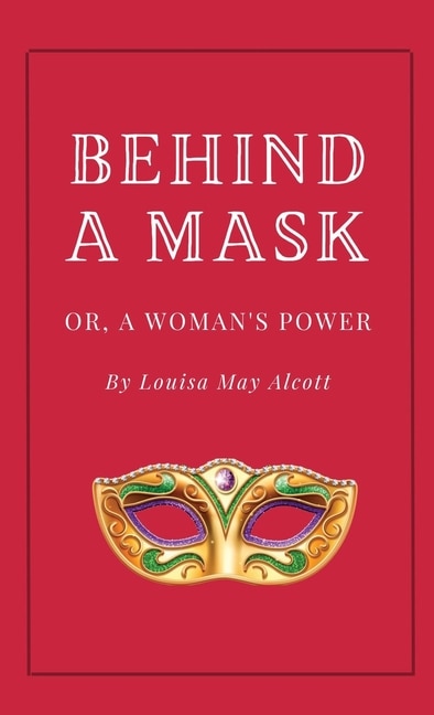 Couverture_Behind a Mask, or A Woman's Power