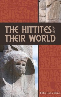 Front cover_The Hittites and Their World