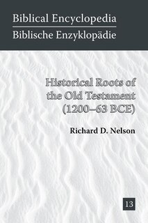 Front cover_Historical Roots of the Old Testament (1200-63 BCE)