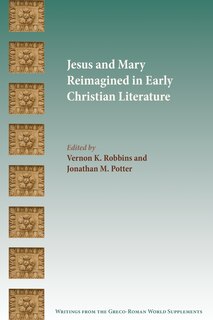 Front cover_Jesus and Mary Reimagined in Early Christian Literature