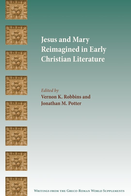 Front cover_Jesus and Mary Reimagined in Early Christian Literature