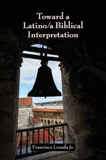Front cover_Toward a Latino/a Biblical Interpretation