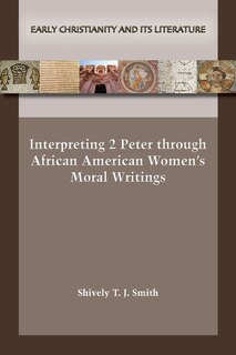 Front cover_Interpreting 2 Peter through African American Women's Moral Writings