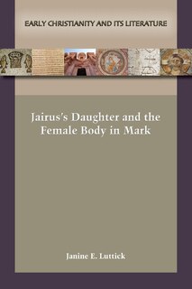 Front cover_Jairus's Daughter and the Female Body in Mark