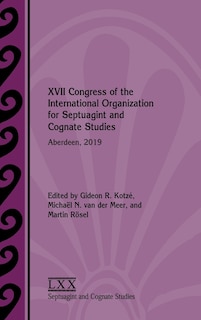 XVII Congress of the International Organization for Septuagint and Cognate Studies: Aberdeen, 2019