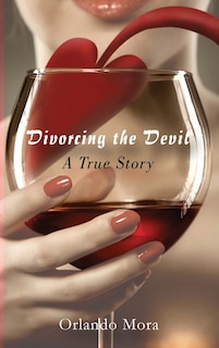 Front cover_Divorcing the Devil A True Story