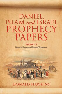 Front cover_Daniel, Islam and Israel Prophecy Papers