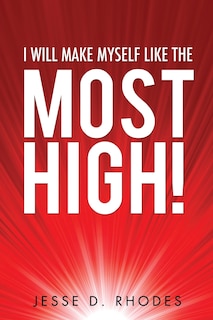 Couverture_I Will Make Myself Like the Most High!