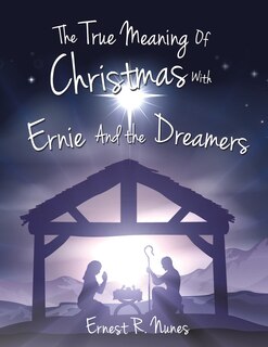 Front cover_The True Meaning of Christmas with Ernie and the Dreamer