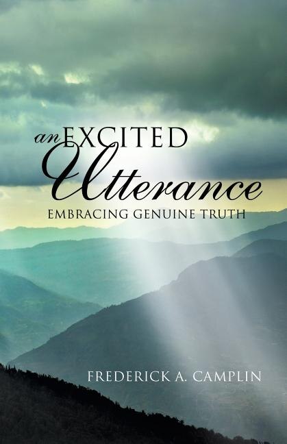 Front cover_An Excited Utterance - Embracing Genuine Truth