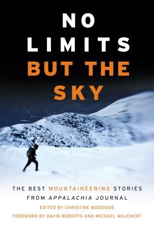 No Limits But The Sky: The Best Mountaineering Stories From Appalachia Journal
