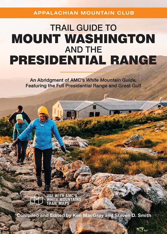 Trail Guide to Mount Washington and the Presidential Range: An Abridgment of AMC's White Mountain Guide, Featuring the Full Presidential Range and Great Gulf