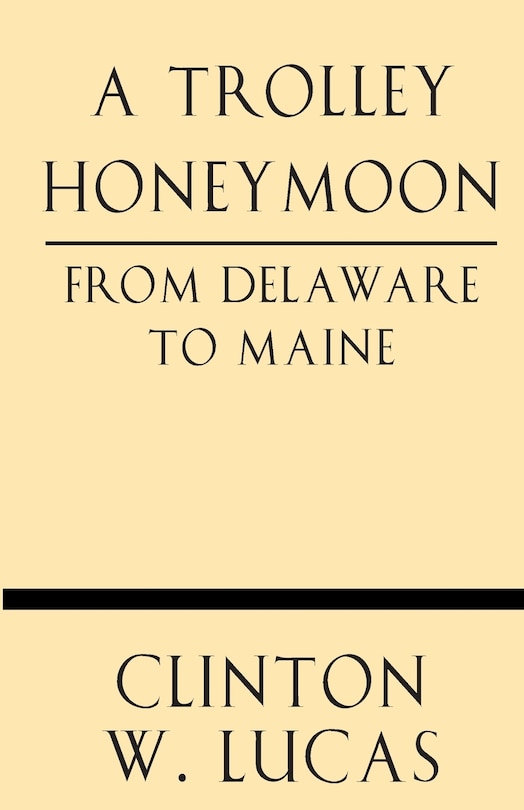 Front cover_A Trolley Honeymoon from Delaware to Maine