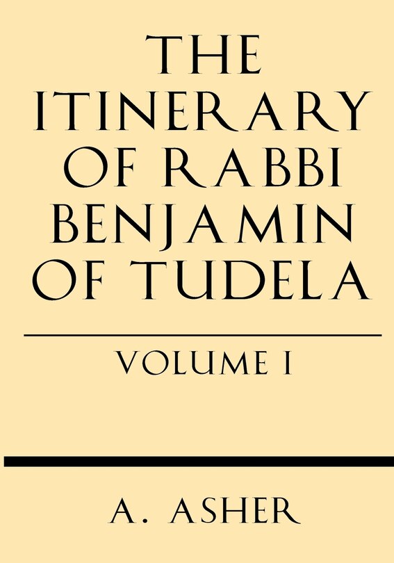 Couverture_The Itinerary of Rabbi Benjamin of Tudela Vol I