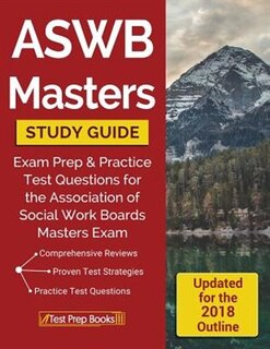ASWB Masters Study Guide: Exam Prep & Practice Test Questions for the Association of Social Work Boards Masters Exam