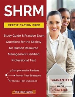SHRM Certification Prep: Study Guide & Practice Exam Questions for the Society for Human Resource Management Certified Profe