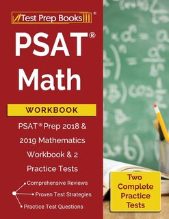 PSAT Math Workbook: PSAT Prep 2018 & 2019 Mathematics Workbook & 2 Practice Tests