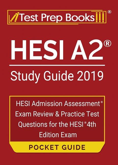 HESI A2 Study Guide 2019 Pocket Guide: HESI Admission Assessment Exam Review & Practice Test Questions for the HESI 4th Edition Exam