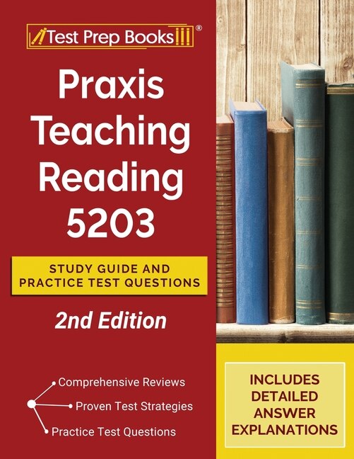 Front cover_Praxis Teaching Reading 5203 Study Guide And Practice Test Questions [2nd Edition]