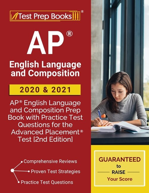Ap English Language And Composition 2020 And 2021: Ap English Language And Composition Prep Book With Practice Test Questions For The Advanced Placeme