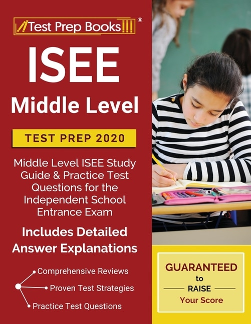 Isee Middle Level Test Prep 2020: Middle Level Isee Study Guide & Practice Test Questions For The Independent School Entrance Exam [i