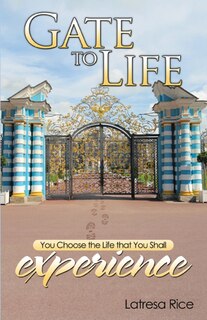 Couverture_Gate to Life - You Choose the Life That You Shall Experience