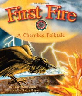 Front cover_First Fire: A Cherokee Folktale