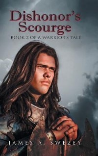 Dishonor's Scourge: Book 2 of a Warrior's Tale