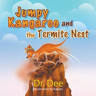 Front cover_Jumpy Kangaroo and the Termite Nest