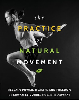 Front cover_The Practice Of Natural Movement