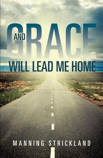 Front cover_And Grace Will Lead Me Home