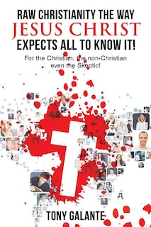 Couverture_Raw Christianity the Way Jesus Christ Expects All to Know It!
