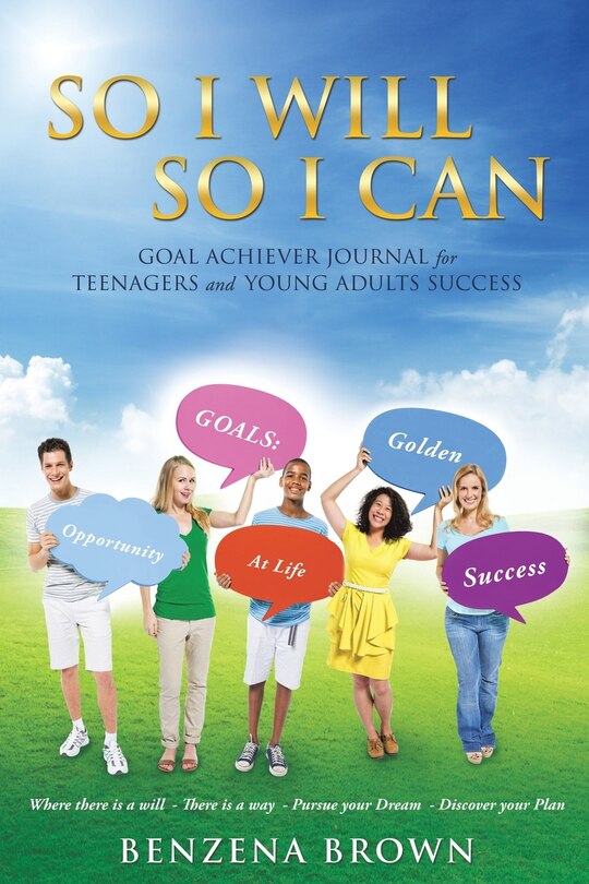 Front cover_So I Will So I Can Goal Achiever Journal for Teenagers and Young Adults Success