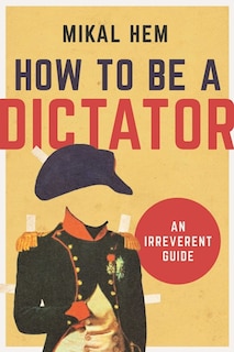 Couverture_How to Be a Dictator