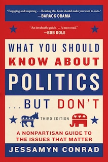 Front cover_What You Should Know About Politics . . . But Don't