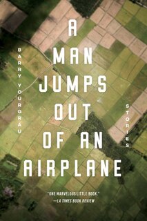 A Man Jumps Out of an Airplane: Stories