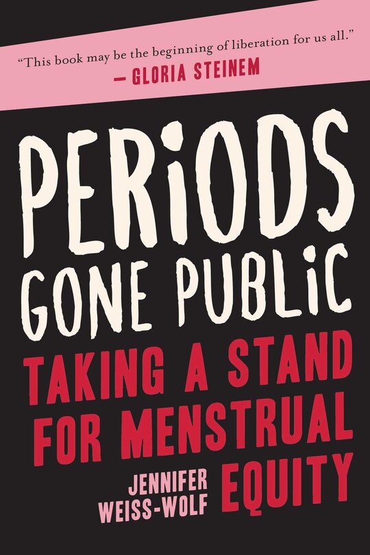 Periods Gone Public: Taking A Stand For Menstrual Equity